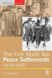 First World War Peace Settlements, 1919-1925 - Erik Goldstein (2010)