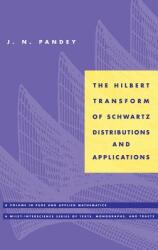 The Hilbert Transform of Schwartz Distributions and Applications (ISBN: 9780471033738)