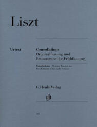 Liszt, Franz - Consolations (including first edition of the early version) - Franz Liszt, Maria Eckhardt (2018)