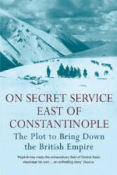 On Secret Service East of Constantinople - Peter Hopkirk (2006)
