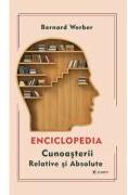 Enciclopedia cunoasterii relative si absolute - Bernard Werber (ISBN: 9786060572213)