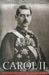 Carol Al Ii-Lea, Nicolae Iorga, Teofil Gh. Sidorovici - Editura Paul Editions (ISBN: 9786069703649)