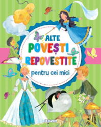 Alte povesti repovestite pentru cei mici (ISBN: 9786060241980)