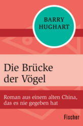 Die Brücke der Vögel - Barry Hughart, Manfred Ohl, Hans Sartorius (ISBN: 9783596321568)