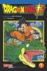 Dragon Ball Super 1 - Akira Toriyama, Toyotarou, Cordelia von Teichman (ISBN: 9783551714435)