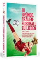 111 Gründe, Frauenfußball zu lieben - Rosa Wernecke, Stine Hertel (ISBN: 9783862654055)