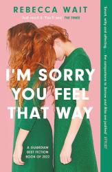 I'm Sorry You Feel That Way (ISBN: 9781529420463)