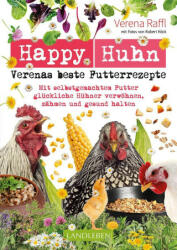 Happy Huhn - Verenas beste Futterrezepte - Robert Höck (ISBN: 9783840430688)