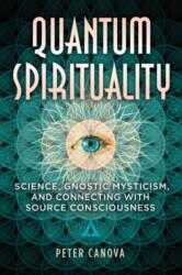 Quantum Spirituality - Peter Canova (ISBN: 9781591434634)