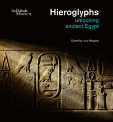 Hieroglyphs - Ilona Regulski (ISBN: 9780714191287)