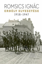 Erdély elvesztése 1918-1947 (2022)