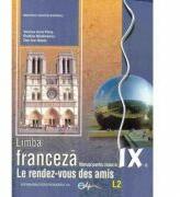 Limba franceza, manual pentru clasa a 9-a L2. Le rendez-vous des amis - Dan Ion Nasta (ISBN: 9789733032106)