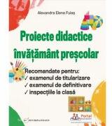 Proiecte didactice invatamant prescolar - Alexandra Elena Fulas (ISBN: 9786064709295)