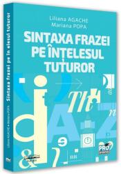 Sintaxa frazei pe intelesul tuturor - Liliana Agache, Mariana Popa (ISBN: 9786062616038)