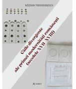 Caile divergente ale primei modernitati romanesti (secolele 17-18) - Razvan Theodorescu (ISBN: 9786060571933)