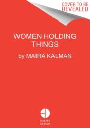 Women Holding Things (ISBN: 9780062846679)