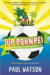 Up Pohnpei - Leading the ultimate football underdogs to glory (2013)