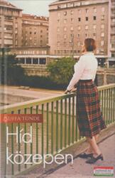 Zsuffa Tünde - Híd közepén (ISBN: 9786158209304)