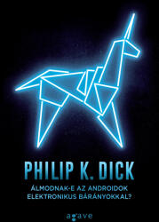 Álmodnak-e az androidok elektronikus bárányokkal? (ISBN: 9789635980987)