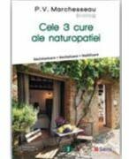 Cele 3 cure ale naturopatiei - P. V. Marchesseau (ISBN: 9786069078419)