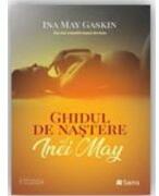 Ghidul de nastere al Inei May - Ina May Gaskin (ISBN: 9786069078433)