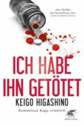 Ich habe ihn getötet - Keigo Higashino, Ursula Gräfe (ISBN: 9783608983067)