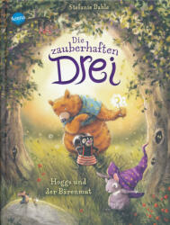 Die zauberhaften Drei 1 - Hoggs und der Bärenmut (ISBN: 9783401714592)