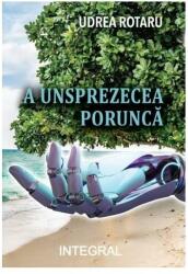A unsprezecea porunca - Udrea Rotaru (ISBN: 9786069926864)
