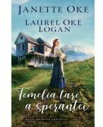 Temelia tare a sperantei - seria „Cararile sperantei, vol. 1 - Janette Oke, Laurel Oke Logan (ISBN: 9786067322248)