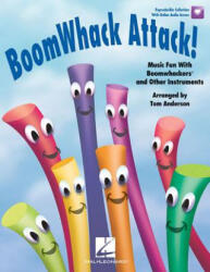 Boomwhack Attack! : Music Fun with Boomwhackers and Other Instruments - Tom Anderson (ISBN: 9781423424192)