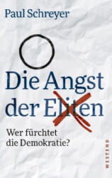 Die Angst der Eliten - Paul Schreyer (ISBN: 9783864892097)