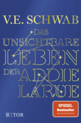 Das unsichtbare Leben der Addie LaRue - Petra Huber, Sara Riffel (ISBN: 9783596708345)