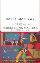 Case of the Persevering Maltese - Harry Mathews (2003)