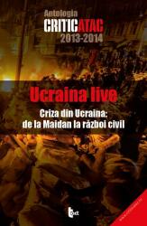 Ucraina live: criza din Ucraina: de la Maidan la războiul civil (ISBN: 9786068437491)