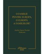 O familie pentru Europa, o Europa a familiilor? - Dan Andrei Popescu, Sergiu Golub (ISBN: 9786062721442)