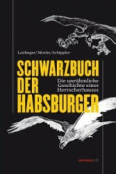 Schwarzbuch der Habsburger - Hannes Leidinger, Verena Moritz, Berndt Schippler (ISBN: 9783852188225)