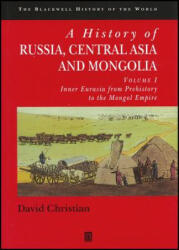 History of Russia, Central Asia and Mongolia - Inner Eurasia from Prehistory to the Mongol Empire V1 - David Christian (ISBN: 9780631208143)