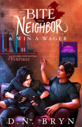 How to Bite Your Neighbor and Win a Wager - D. N. Bryn (ISBN: 9781958051061)