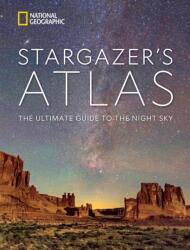 National Geographic Stargazer's Atlas - National Geographic, Maya Wei-Haas, James Trefil, Michael Greshko, Rachel Brown, Andrew Fazekas (ISBN: 9781426222207)