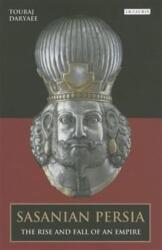 Sasanian Persia - Touraj Daryaee (2013)