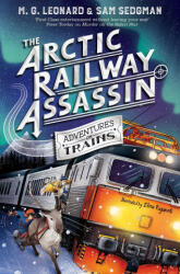 The Arctic Railway Assassin - Sam Sedgman (ISBN: 9781529072761)