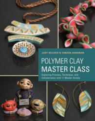 Polymer Clay Master Class - Judy Belcher (2013)