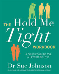 Hold Me Tight Workbook - Dr Sue Johnson (ISBN: 9780349433561)