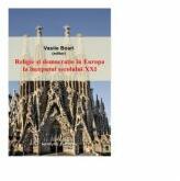 Religie si democratie in Europa la inceputul secolului 21 - Vasile Boari (ISBN: 9786062402112)