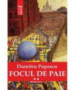 Focul de paie. Vol. 2 - Dumitru Popescu (ISBN: 9786064617385)