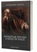Indreptar pentru a reusi in viata - Alexandru Drafta (ISBN: 9789731501598)