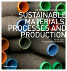 Sustainable Materials, Processes and Production - Rob Thompson (2013)