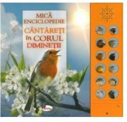 Mica enciclopedie. Cantareti in corul diminetii (ISBN: 9786060095057)