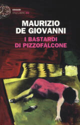 I bastardi di Pizzofalcone - Maurizio De Giovanni (ISBN: 9788806231477)