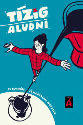 Tízig aludni - novella antológia (2022)